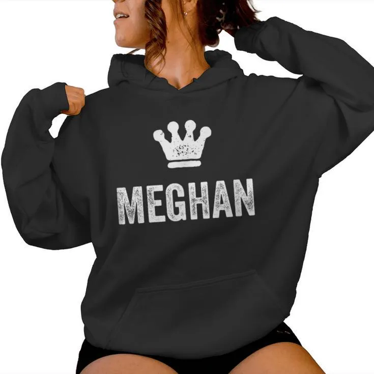 Meghan The Queen Crown & Name Called Meghan Women Hoodie