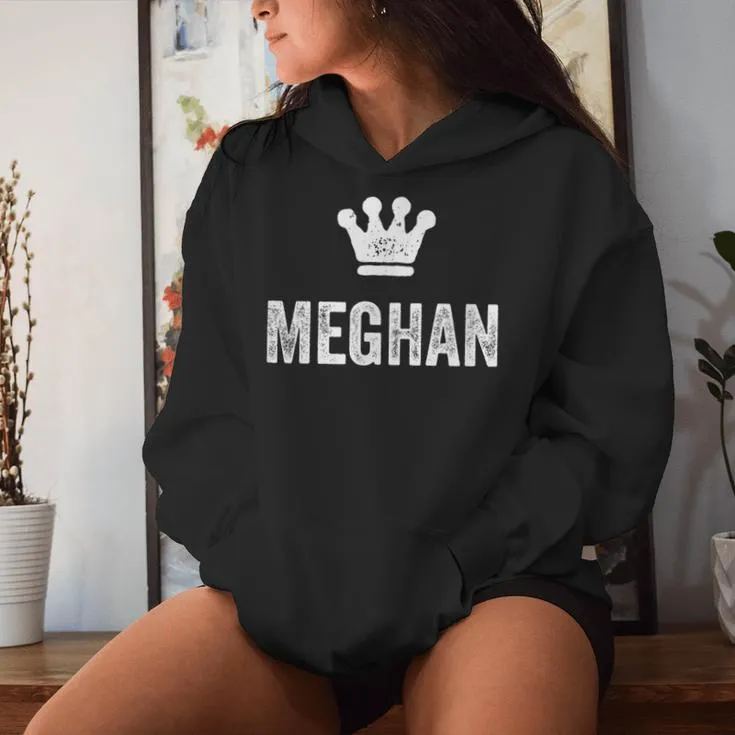 Meghan The Queen Crown & Name Called Meghan Women Hoodie